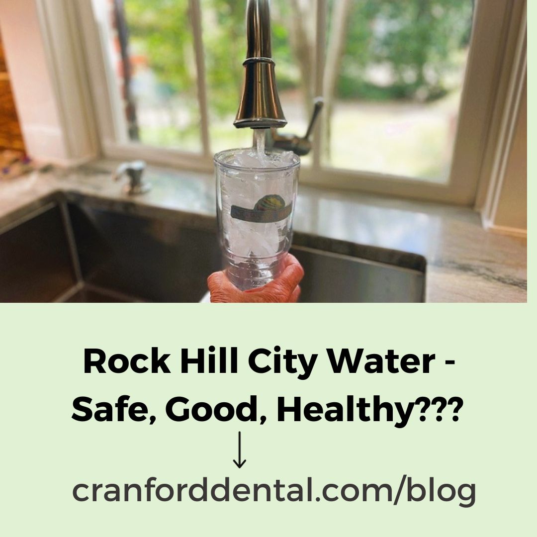 Is Rock Hill City Water Safe? Good? Healthy? Cranford Dental